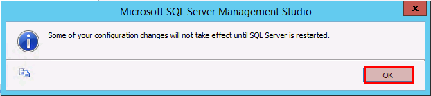 some_of_your_configuration_changes_will_not_take_effect_until_sql_server_is_restarted_sql_server_management_studio